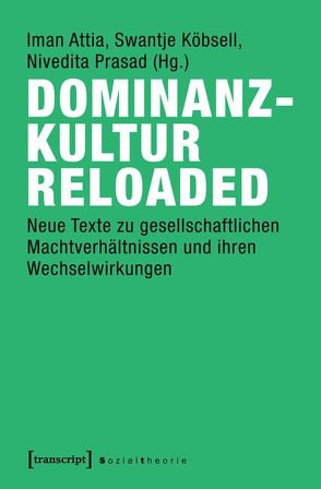 Dominanzkultur reloaded von Attia,  Iman, Köbsell,  Swantje, Prasad,  Nivedita