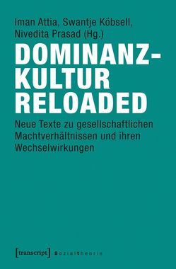 Dominanzkultur reloaded von Attia,  Iman, Köbsell,  Swantje, Prasad,  Nivedita