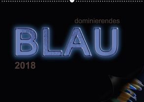 dominierendes Blau (Wandkalender 2018 DIN A2 quer) von calmbacher,  Christiane