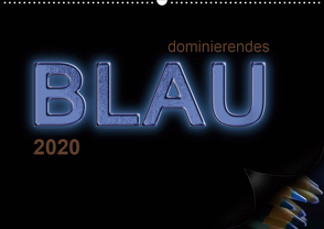 dominierendes Blau (Wandkalender 2020 DIN A2 quer) von calmbacher,  Christiane