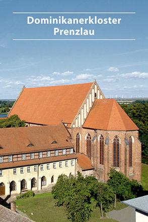 Dominikanerkloster Prenzlau von Diller,  Stephan, Genschow,  Cäcilia, Lindow,  Annegret