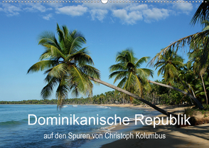 Dominikanische Republik auf den Spuren von Cristoph Kolumbus (Wandkalender 2021 DIN A2 quer) von Wenske,  Steffen