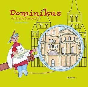 Dominikus der kleine Domdetektiv von Wierz,  Jakobine