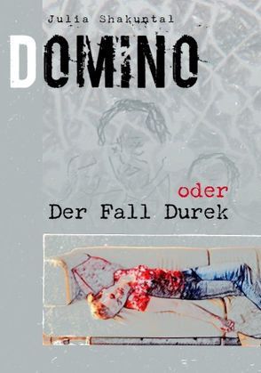 Domino oder Der Fall Durek von Shakuntal,  Julia