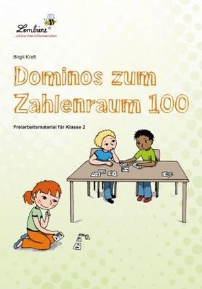 Dominos zum Zahlenraum 100: Freiarbeitsmaterial für Mathematik in Klasse 2 von Kraft,  Birgit