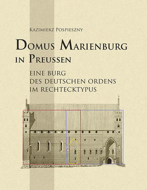 Domus Marienburg in Preußen von Pospieszny,  Kazimierz