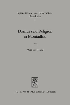 Domus und Religion in Montaillou von Benad,  Matthias