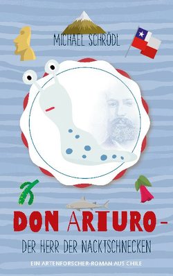 Don Arturo – Der Herr der Nacktschnecken von Schrödl,  Michael