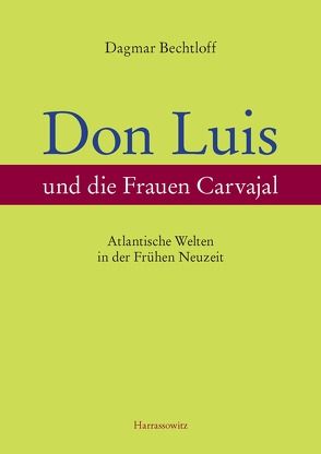 Don Luis und die Frauen Carvajal von Bechtloff,  Dagmar