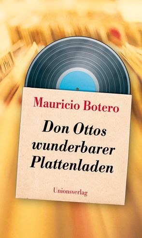 Don Ottos wunderbarer Plattenladen von Botero,  Mauricio, Kultzen,  Peter