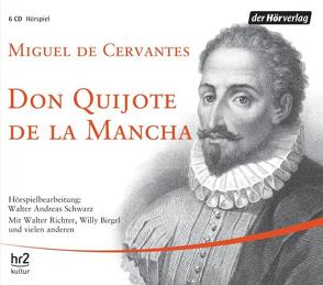 Don Quijote de la Mancha von Birgel,  Willy, Cervantes Saavedra,  Miguel de, Lauterbach,  Ulrich, Richter,  Walter, Schwarz,  Walter Andreas, Zillig,  Winfried