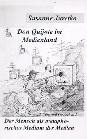 Don Quijote im Medienland von Juretko,  Susanne