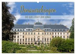 Donaueschingen – die Quellstadt der Donau (Wandkalender 2024 DIN A2 quer), CALVENDO Monatskalender von und Philipp Kellmann,  Stefanie