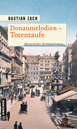 Donaumelodien – Totentaufe von Zach,  Bastian