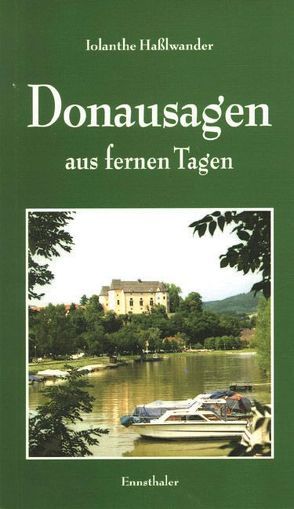 Donausagen aus alten Tagen von Hasslwander,  Jolanthe