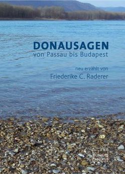 Donausagen von Goldschmid,  Friederike, Raderer,  Friederike C., Schnall,  Ilse