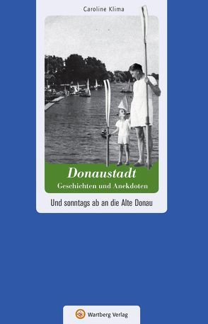 Wien-Donaustadt – Geschichten und Anekdoten von Klima,  Caroline