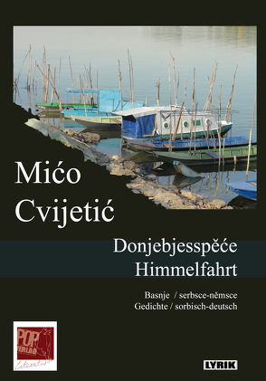 Donjebjesspěće / Himmelfahrt von Cvijetić,  Mićo, Dorothea,  Šołćina/Scholze, Dorothea,  Šołćina/Scholze;Gehrisch,  Peter, Dyrlich,  Benedikt, Pop,  Traian