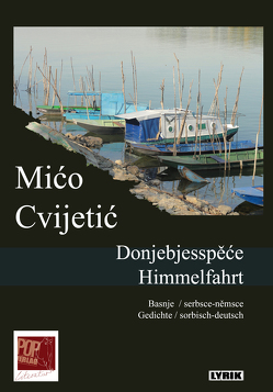 Donjebjesspěće / Himmelfahrt von Cvijetić,  Mićo, Dorothea,  Šołćina/Scholze, Dyrlich,  Benedikt, Gehrisch,  Peter, Pop,  Traian