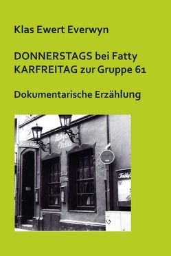 Donnerstags bei Fatty. Karfreitag zur Gruppe 61 von Everwyn,  Klas E, Goedden,  Walter