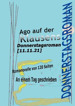 Donnerstagsroman [11.11.21] von Klausens,  Ago auf der