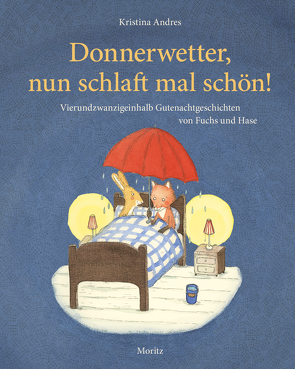 Donnerwetter, nun schlaft mal schön! von Andres,  Kristina