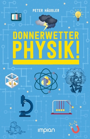 Donnerwetter – Physik! von Häußler,  Peter