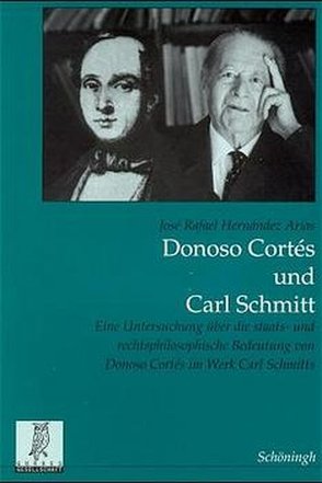 Donoso Cortés und Carl Schmitt von Arias,  José Rafael Hernández