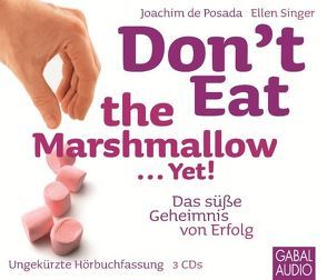 Don’t Eat the Marshmallow … Yet! von Bergmann,  Gisa, de Posada,  Joachim, Hofmann,  Birgit, Karolyi,  Gilles, Singer,  Ellen