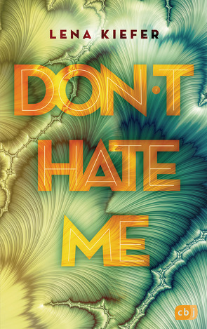 Don’t HATE me von Kiefer,  Lena