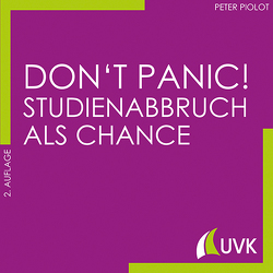 Don’t Panic! Studienabbruch als Chance von Piolot,  Peter