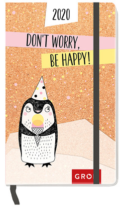 Don’t worry, be happy 2020: Taschenkalender von Groh Redaktionsteam