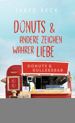 Donuts und andere Zeichen wahrer Liebe von Reck,  Jared, Weber,  Mareike