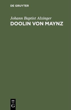 Doolin von Maynz von Alxinger,  Johann Baptist