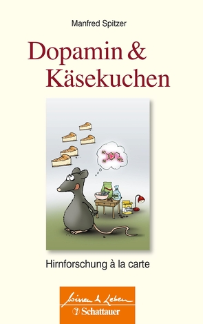 Dopamin und Käsekuchen (Wissen & Leben) von Spitzer,  Manfred