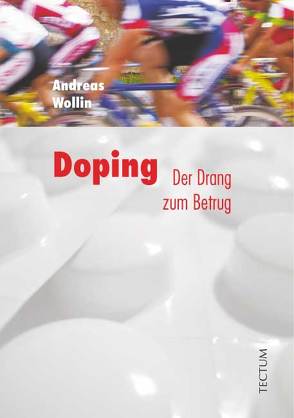 Doping – der Drang zum Betrug von Wollin,  Andreas