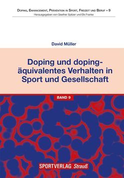 Doping und dopingäquivalentes Verhalten in Sport und Gesellschaft von Müller,  David