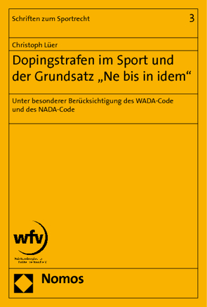 Dopingstrafen im Sport und der Grundsatz „Ne bis in idem“ von Lüer,  Christoph