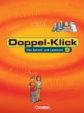 Doppel-Klick – Das Sprach- und Lesebuch – Allgemeine Ausgabe – 9. Schuljahr von Becker,  Heliane, Faber,  Gisela, Frieling,  Axel, Haar,  Angela, Jacobs,  August-Bernhard, Josipovic,  Bettina, Krull,  Renate, Ninnemann,  Ekhard