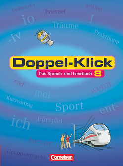 Doppel-Klick – Das Sprach- und Lesebuch – Allgemeine Ausgabe – 8. Schuljahr von Briem,  Filiz, Faber,  Gisela, Frauen,  Christiane, Frieling,  Axel, Greisbach,  Michaela, Haar,  Angela, Krull,  Renate