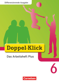 Doppel-Klick – Das Sprach- und Lesebuch – Differenzierende Ausgabe – 6. Schuljahr von Adam,  Grit, Deters,  Ulrich, Hergesell,  Dirk, Jacobs,  August-Bernhard, Koops,  Daniela, Matt,  Elinor, Schremb,  Rainer