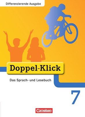 Doppel-Klick – Das Sprach- und Lesebuch – Differenzierende Ausgabe – 7. Schuljahr von Beikirch,  Sabrina, Gaile,  Dorothee, Hallmann,  Beate, Jacobs,  August-Bernhard, Jasper,  Jona, Koch,  Michaela, Krull,  Renate, Schäpers,  Elisabeth, Teepe,  Renate