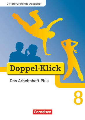 Doppel-Klick – Das Sprach- und Lesebuch – Differenzierende Ausgabe – 8. Schuljahr von Adam,  Grit, Breitkopf,  Kathleen, Deters,  Ulrich, Hergesell,  Dirk, Schremb,  Rainer, Wurst-Falck,  Britta