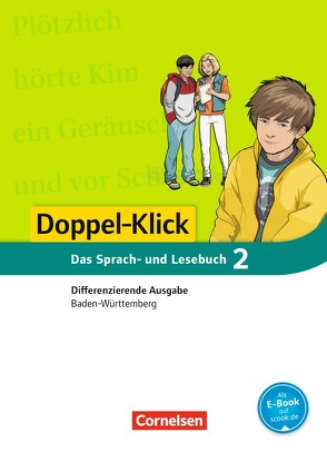 Doppel-Klick – Das Sprach- und Lesebuch – Differenzierende Ausgabe Baden-Württemberg – Band 2: 6. Schuljahr von Doll,  Annegret, Felber,  Martin, Gerstenmaier,  Wiebke, Grimm,  Sonja, Künzler,  Eva, Lang,  Kathrin, Lieser,  Angela, Müller,  Silke, Schulz-Hamann,  Martina, Steinbrecher,  Julia, Wiederhold,  Anna-Lena, Zander,  Torsten