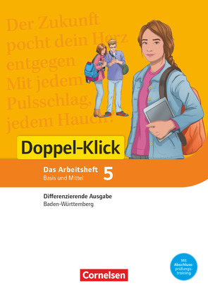 Doppel-Klick – Das Sprach- und Lesebuch – Differenzierende Ausgabe Baden-Württemberg – Band 5: 9. Schuljahr von Bentin,  Werner, Brosi,  Annette, Müller,  Silke, Scholz,  Matthias, Schulz-Hamann,  Martina, Tautz,  Gila, Wiederhold,  Anna-Lena