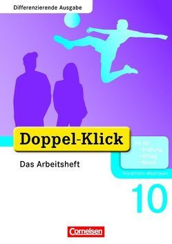 Doppel-Klick – Das Sprach- und Lesebuch – Differenzierende Ausgabe Nordrhein-Westfalen – 10. Schuljahr von Adam,  Grit, Breitkopf,  Kathleen, Deters,  Ulrich, Hergesell,  Dirk, Jordan,  Gesine, Schremb,  Rainer, Wurst-Falck,  Britta