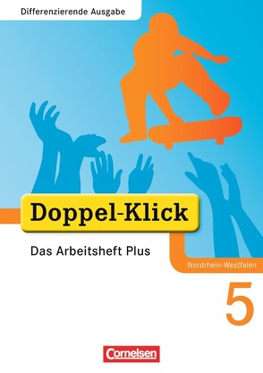 Doppel-Klick – Das Sprach- und Lesebuch – Differenzierende Ausgabe Nordrhein-Westfalen – 5. Schuljahr von Adam,  Grit, Deters,  Ulrich, Hergesell,  Dirk, Jacobs,  August-Bernhard, Matt,  Elinor, Roose,  Werner, Wilbertz-Kroll,  Barbara