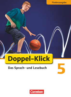 Doppel-Klick – Das Sprach- und Lesebuch – Förderausgabe – 5. Schuljahr von Angel,  Margret, Böhme,  Marion, Braun,  Dorothee, Erdnüss,  Amelie, König,  Martina, Wengert,  Siegfried