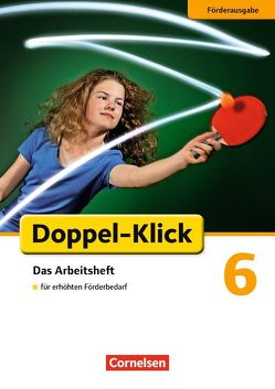 Doppel-Klick – Das Sprach- und Lesebuch – Förderausgabe – 6. Schuljahr von Böhme,  Marion, Braun,  Dorothee, Huck,  Heike, Jacobs,  August-Bernhard, Jaulgey,  Catherine, Klaßmann,  Gabriele, Kolbe-Schwettmann,  Martina, König,  Martina, Krauß,  Michaela, Mumm,  Michael, Stahn,  Heidrun, Westermeier,  Margarete, Wiedner,  Miriam