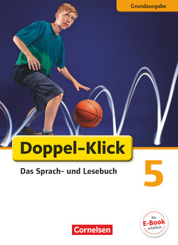 Doppel-Klick – Das Sprach- und Lesebuch – Grundausgabe – 5. Schuljahr von Bentin,  Werner, Briem,  Filiz, Deters,  Ulrich, Ekemen,  Sule, Hergesell,  Dirk, Krull,  Renate, Placzek,  Katrin, Theuer,  Stephan